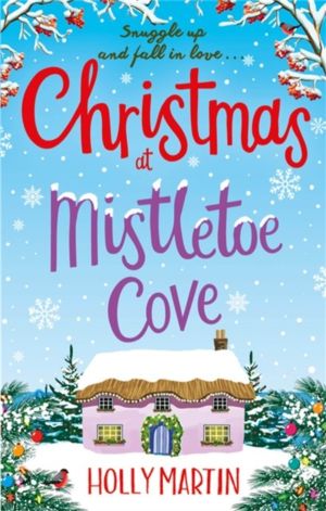 Christmas at Mistletoe Cove - A heartwarming, feel good Christmas romance t