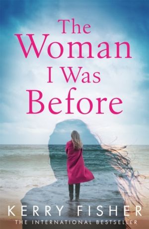 Woman I Was Before - A gripping emotional page turner with a twist