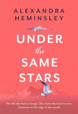 Under the Same Stars - A beautiful and moving tale of sisterhood and wilder
