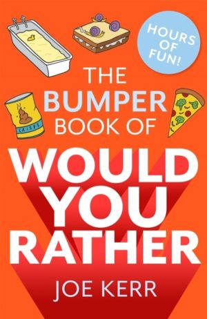 Bumper Book of Would You Rather? - Over 350 hilarious hypothetical question