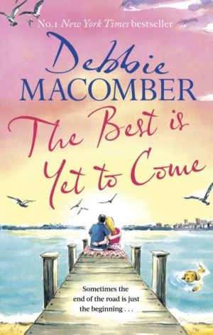 Best Is Yet to Come - The heart-warming new novel from the New York Times #