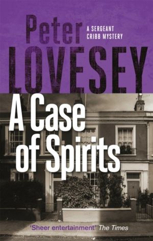 Case of Spirits - The Sixth Sergeant Cribb Mystery