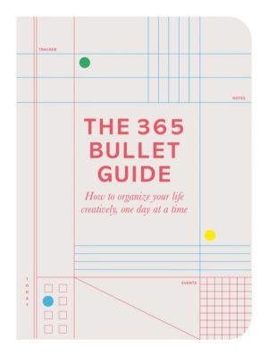 365 Bullet Guide - How to organize your life creatively, one day at a time