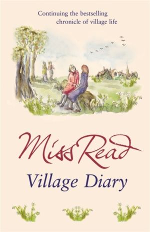 Village Diary - The second novel in the Fairacre series
