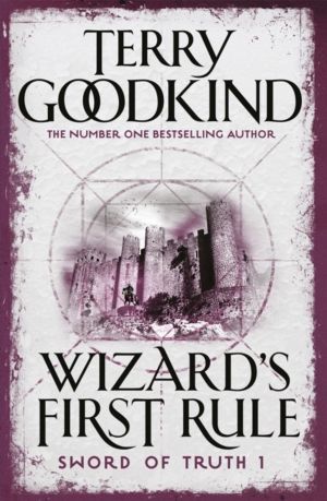 Wizard's First Rule - Book 1: The Sword Of Truth Series