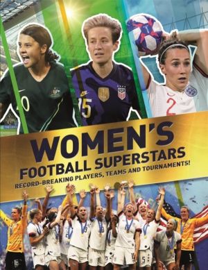 Women's Football Superstars - Record-breaking Players, Teams and Tournament