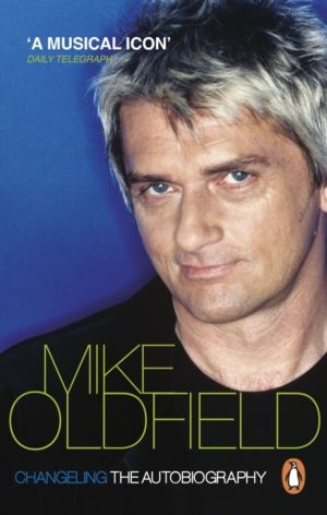 Changeling - The Autobiography of Mike Oldfield