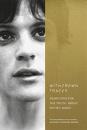 Withdrawn Traces - Searching for the Truth about Richey Manic, Foreword by