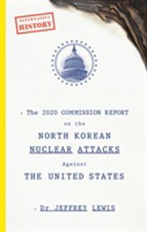 2020 Commission Report on the North Korean Nuclear Attacks Against The Unit