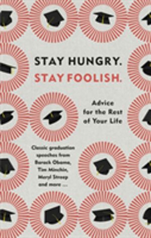 Stay Hungry. Stay Foolish. - Advice for the Rest of Your Life - Classic Gra