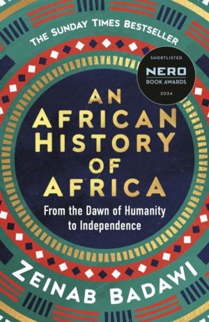 African History of Africa - From the Dawn of Humanity to Independence