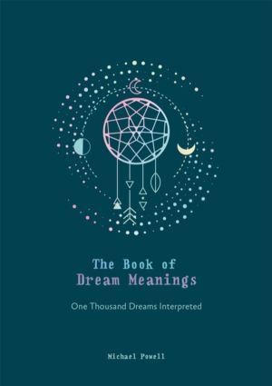 Book of Dream Meanings - One Thousand Dreams Interpreted