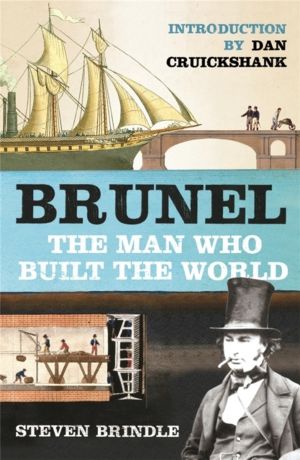 Brunel - The Man Who Built the World