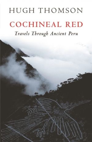 Cochineal Red - Travels Through Ancient Peru