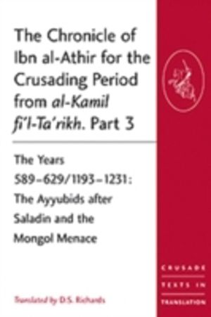 Chronicle of Ibn al-Athir for the Crusading Period from al-Kamil fi'l-Ta'ri