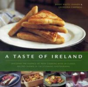 Taste of Ireland: Discover the Essence of Irish Cooking with 30 Classic Rec