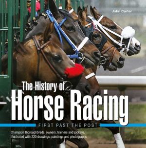 The History of Horse Racing, First Past the Post - Champion thoroughbreds,