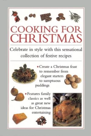 Cooking for Christmas - Celebrate in Style with This Sensational Collection