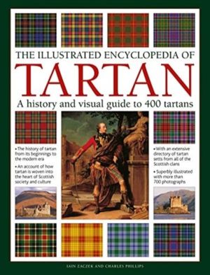 Tartan, The Illustrated Encyclopedia of - A history and visual guide to 750