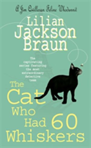 Cat Who Had 60 Whiskers (The Cat WhoÔÇª Mysteries, Book 29) - A charming fe