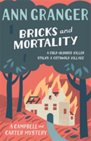 Bricks and Mortality (Campbell & Carter Mystery 3) - A cosy English village