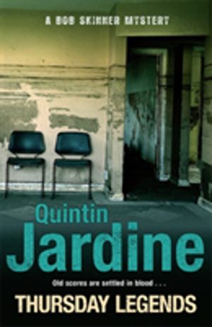 Thursday Legends (Bob Skinner series, Book 10) - A gritty crime thriller of