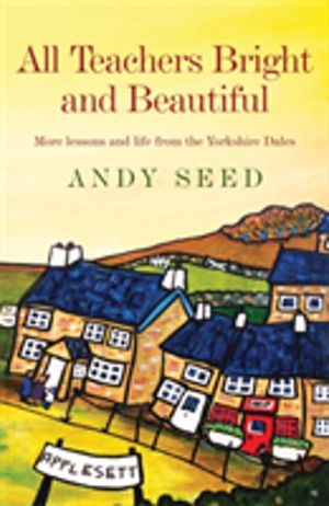 All Teachers Bright and Beautiful (Book 3) - A light-hearted memoir of a hu
