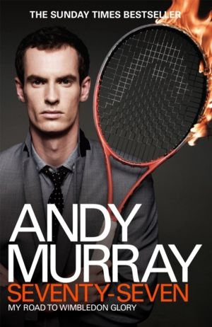 Andy Murray: Seventy-Seven - My Road to Wimbledon Glory