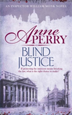 Blind Justice (William Monk Mystery, Book 19) - A dangerous hunt for justic