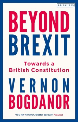 Beyond Brexit - Towards a British Constitution