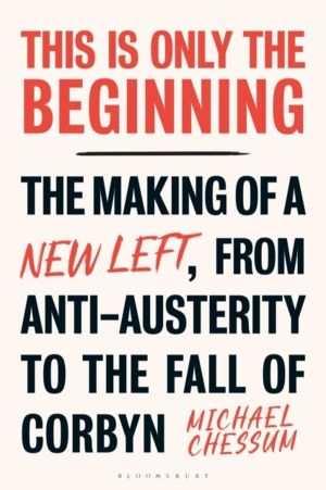 This is Only the Beginning - The Making of a New Left, From Anti-Austerity