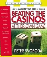 Beating The Casinos At Their Own Game : A Stategic Approach to Winning at Craps, Roulette, Black Jack, Caribbean Stud Poker, Baccarat, Slots, Keno and Let it Ride