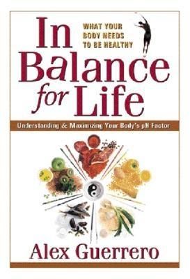 In Balance For Life: Understanding & Maximizing Your Body's