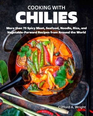 Cooking with Chiles - Spicy Meat, Seafood, Noodle, Rice, and Vegetable-Forw