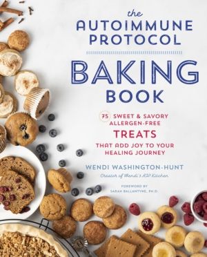 Autoimmune Protocol Baking Book - 75 Sweet & Savory, Allergen-Free Treats T