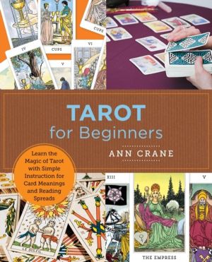 Tarot for Beginners - Learn the Magic of Tarot with Simple Instruction for
