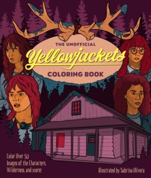 Unofficial Yellowjackets Coloring Book - Color over 50 Images of the Charac