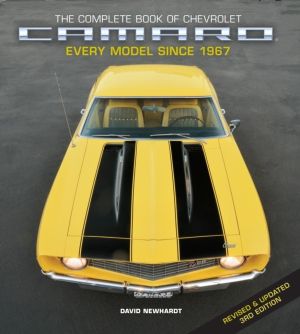 Complete Book of Chevrolet Camaro, Revised and Updated 3rd Edition - Every