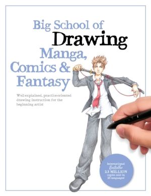 Big School of Drawing Manga, Comics & Fantasy - Well-explained, practice-or
