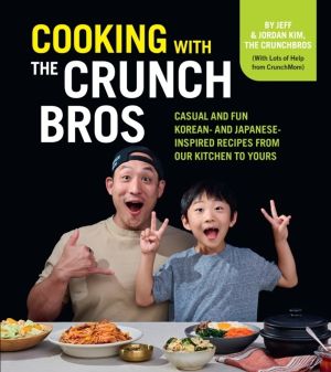 Cooking with the CrunchBros - Casual and Fun Korean- and Japanese-Inspired