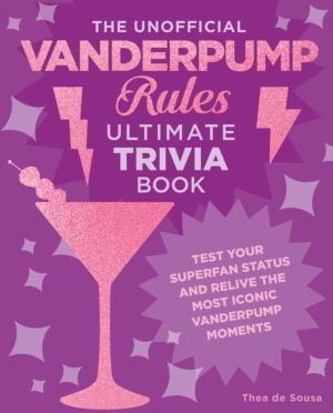 Unofficial Vanderpump Rules Ultimate Trivia Book - Test Your Superfan Statu