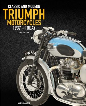Complete Book of Classic and Modern Triumph Motorcycles 3rd Edition - 1937