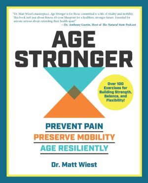 Age Stronger - Prevent Pain. Preserve Mobility. Age Resiliently