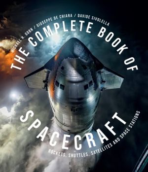 Complete Book of Spacecraft - Rockets, Shuttles, Satellites, and Space Stat