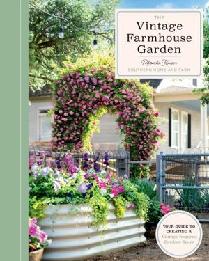 Vintage Farmhouse Garden - Your Guide to Creating a Vintage-Inspired Outdoo
