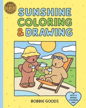 Bobbie Goods Sunshine Coloring & Drawing - With a Bonus Coloring Pad