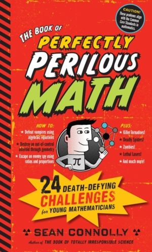 Book of Perfectly Perilous Math - 24 Death-Defying Challenges for Young Mat