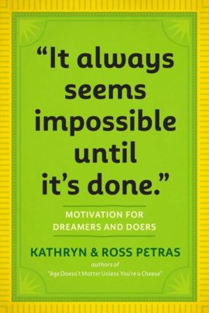 "It Always Seems Impossible Until It's Done." - Motivation for Dreamers & D