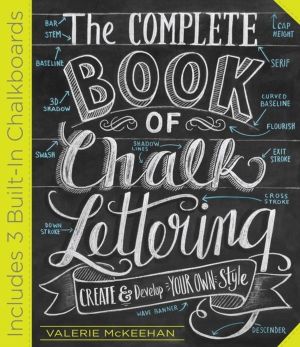 Complete Book of Chalk Lettering - Create & Develop Your Own Style