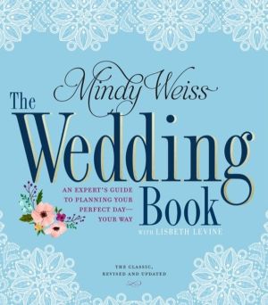 Wedding Book - An Expert's Guide to Planning Your Perfect Day--Your Way